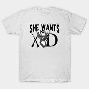 Deer Hunting - She wants the deer T-Shirt